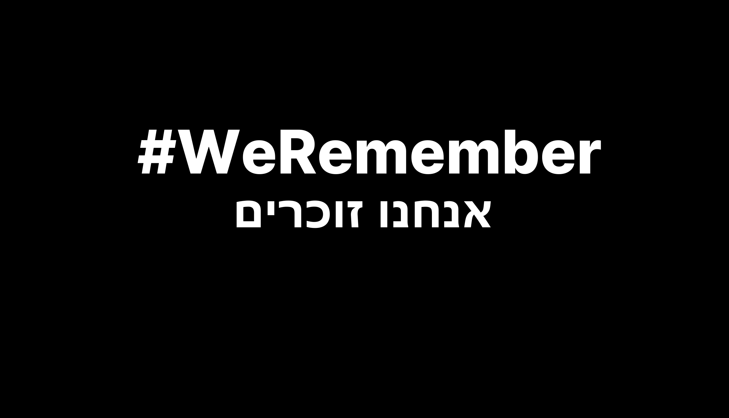 #WeRemember